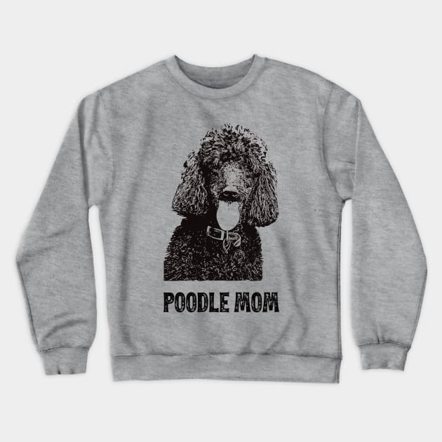 Poodle Mom - Poodle Mom Crewneck Sweatshirt by DoggyStyles